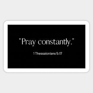 Pray Constantly - 1 Thessalonians - Christian Apparel Magnet